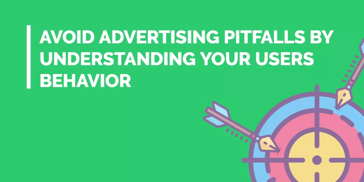 Avoid Advertising Campaigns Pitfalls by Understanding Your Users Behavior | Smartlook Blog