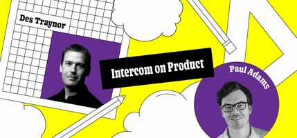 Intercom on Product: Why making every day count is key to progress
