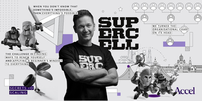 Accel - "The sooner you can define the culture and communicate it to people the better"- Supercell's Ilkka Paananen