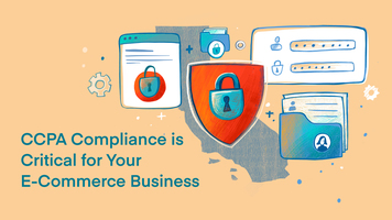 CCPA Compliance is Critical for Your E-Commerce Business