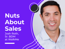 Nuts About Sales: Josh Roth - WalkMe
