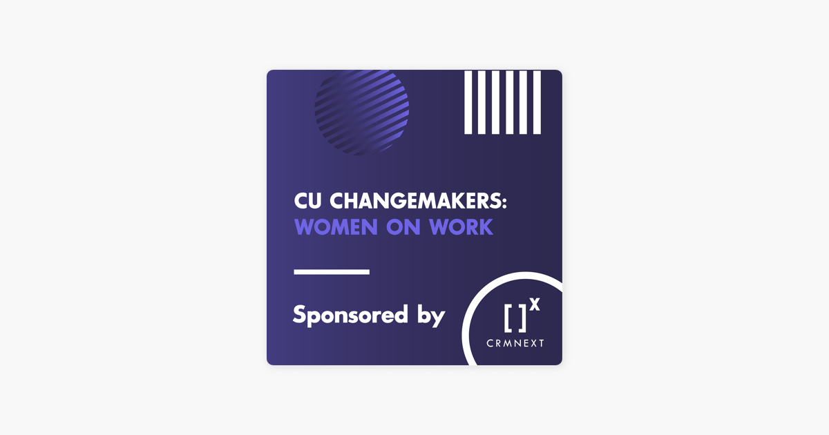‎Banking on Experience: Ep 2, CU Changemakers: Women On Work - Kim Daigle on Apple Podcasts