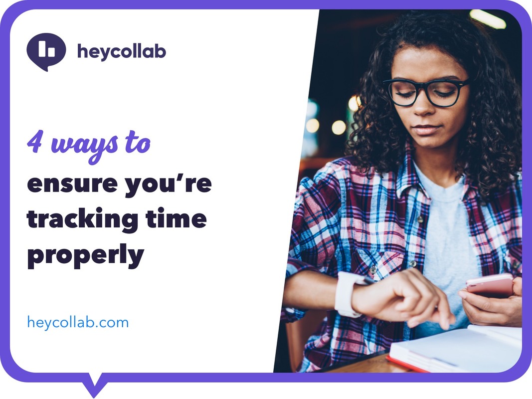 4 Ways To Ensure You're Tracking Time Properly 