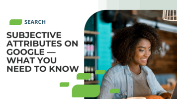 Subjective Attributes on Google - What You Need to Know