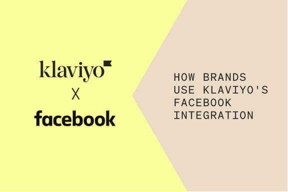 A running list of ways brands use Klaviyo's Facebook integration
