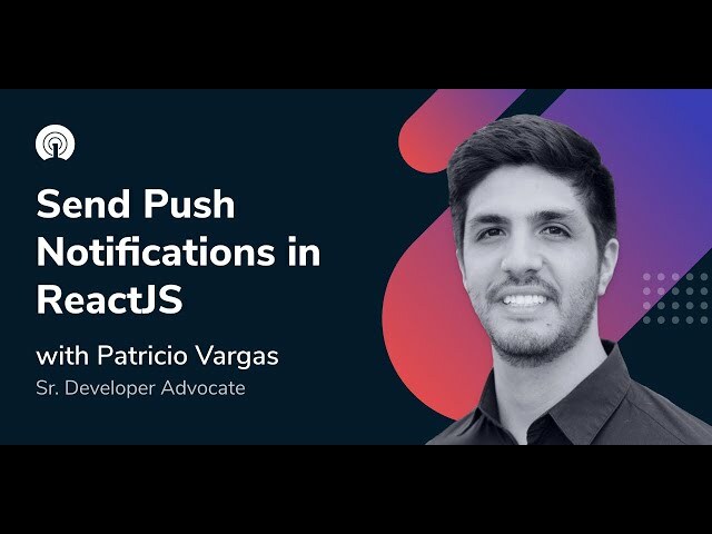 Integrate Push Notifications Into Your ReactJS Apps