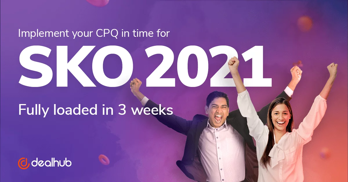 How to Get Fully Loaded CPQ Technology Before SKO 2021
