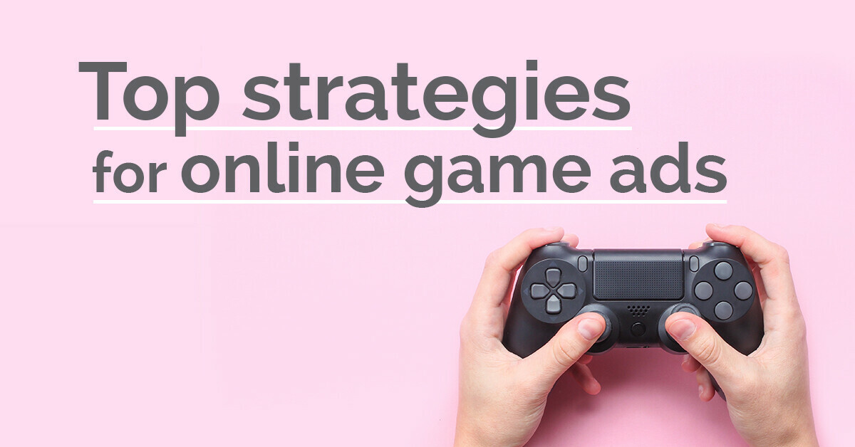 5 targeting strategies for online game ads