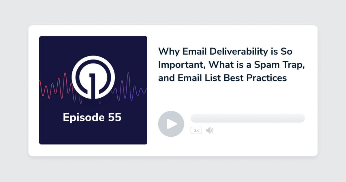 Why Email Deliverability is So Important, What are Spam Traps, and Email List Best Practices