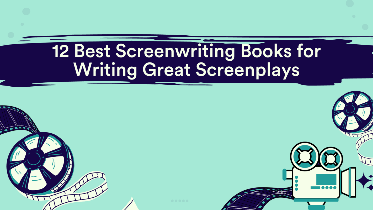 12 Best Screenwriting Books for Writing Great Screenplays