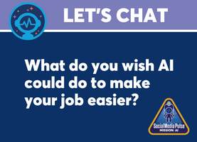 Let's Chat: What do you wish AI could do to make your job easier?