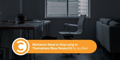 Marketers Need to Stop Lying to Themselves (New Research)