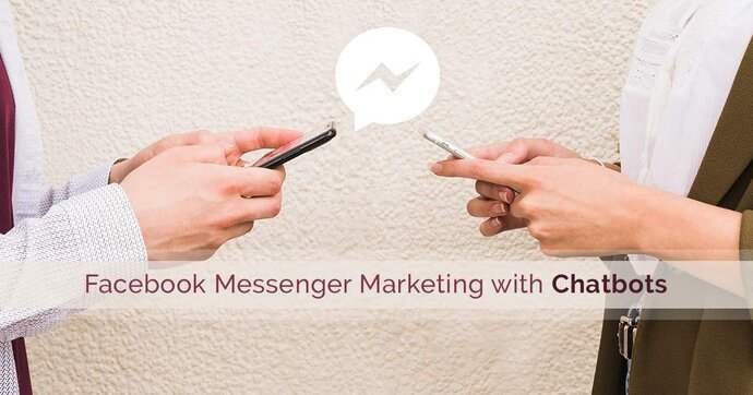 How to Use Facebook Messenger Chatbots in Your Digital Marketing Mix