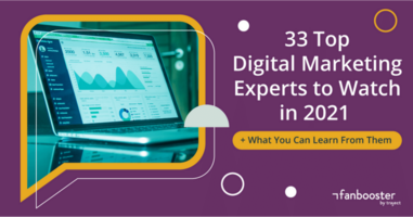 33 Top Digital Marketing Experts to Watch in 2021 + What You Can Learn From Them