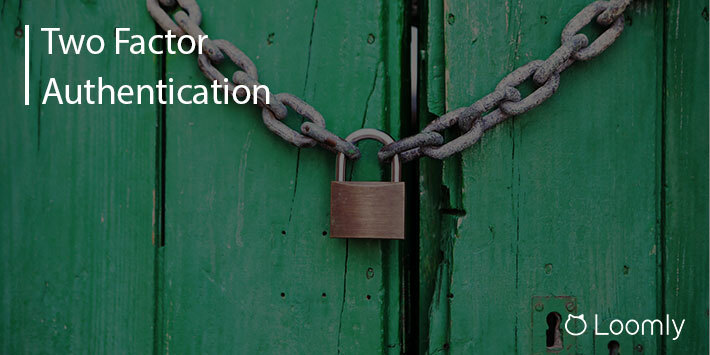 Introducing Two-Factor Authentication for Loomly | Loomly Blog