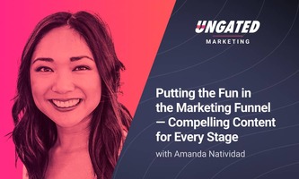 Putting the Fun in the Marketing Funnel - Compelling Content for Every Stage with Amanda Natividad