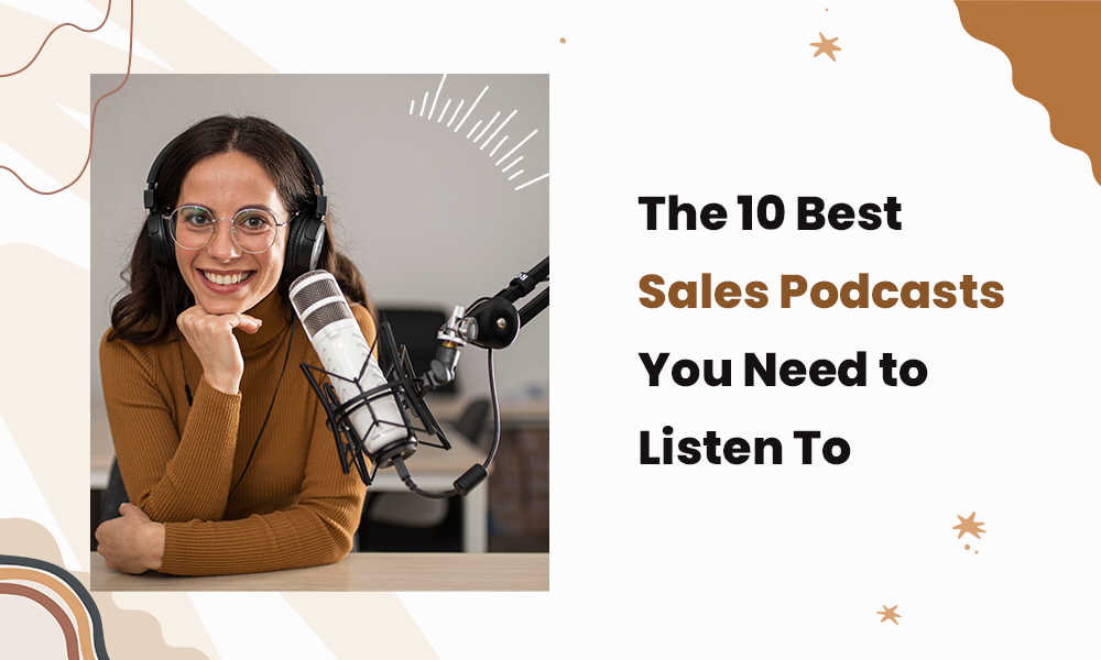 The 10 Best Sales Podcasts You Need to Listen To