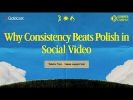 Why Consistency Beats Polish in Social Video - Goldcast