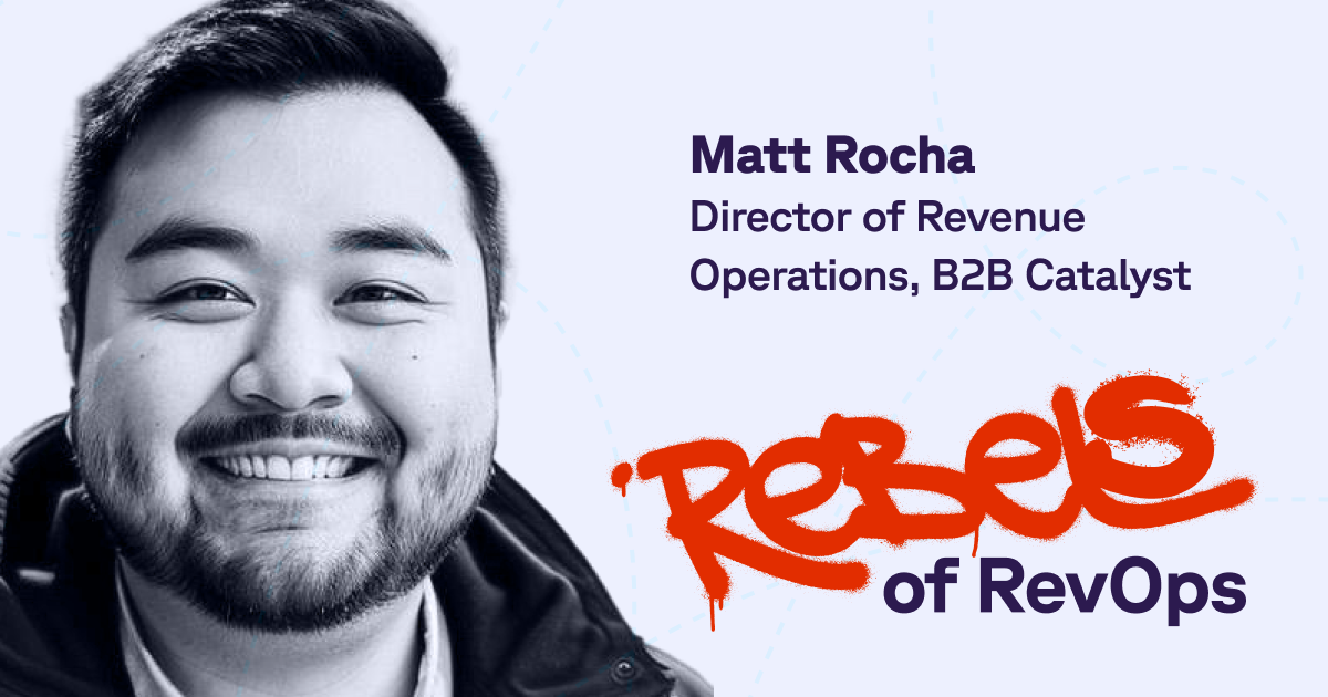 Rebels of RevOps: Matt Rocha