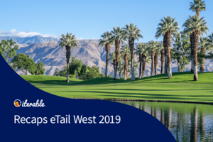 eTail West 2019: Our Top Takeaways