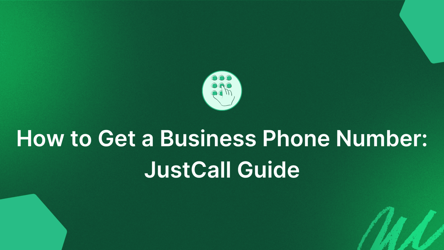 How to Get a Business Phone Number: JustCall 