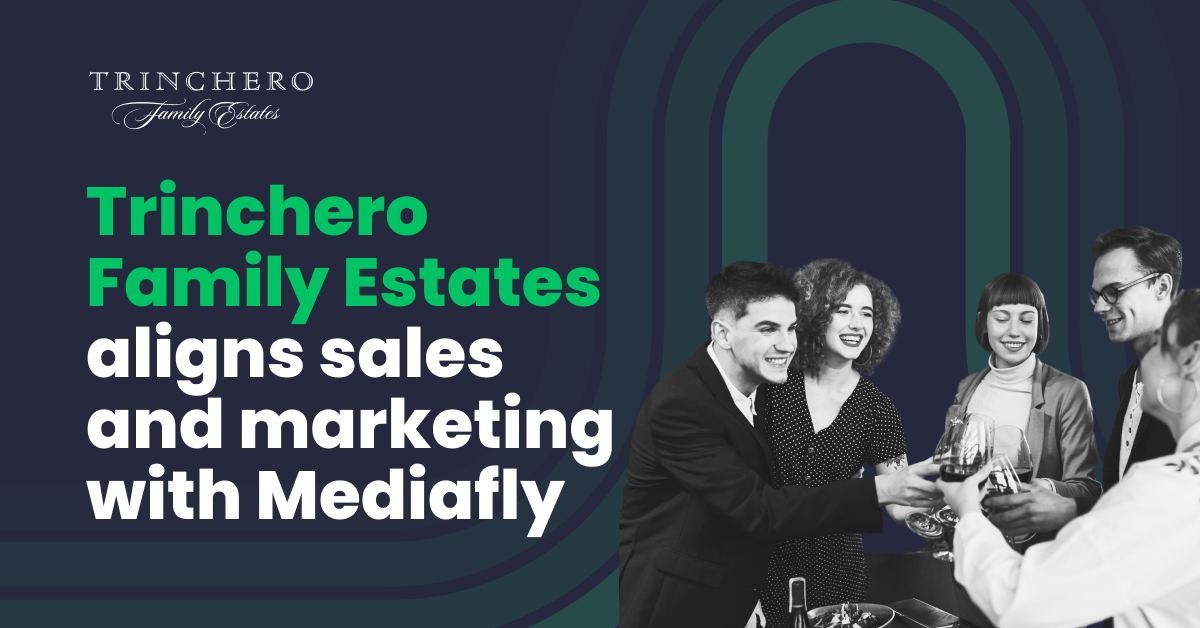 Trinchero Family Estates Aligns Sales and Marketing with Mediafly