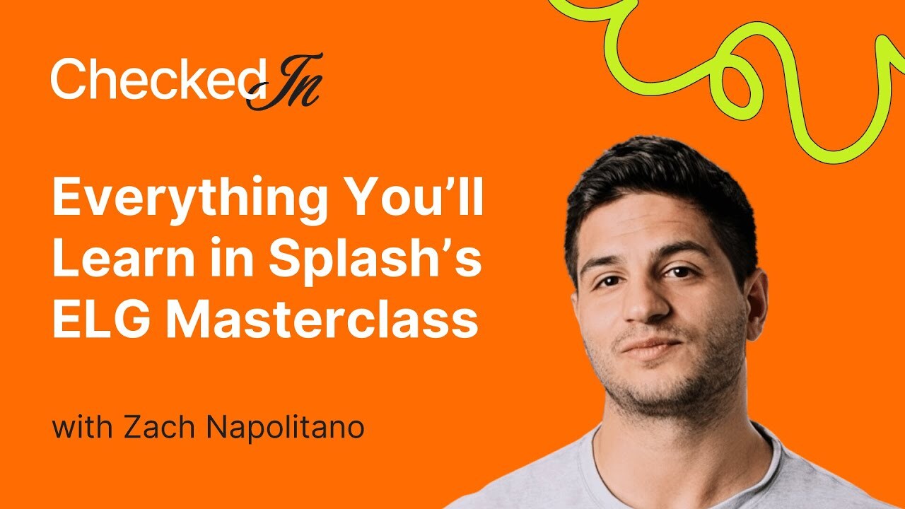 Everything You'll Learn in Splash's ELG Masterclass with Zach Napolitano