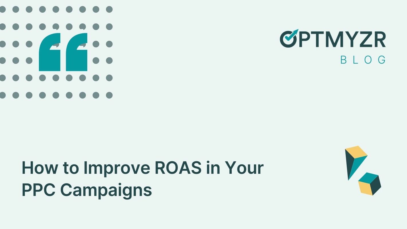 How to Improve ROAS in Your PPC Campaigns