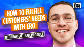 How to Fulfill Customers' Needs with CRO with Raphael Paulin-Daigle