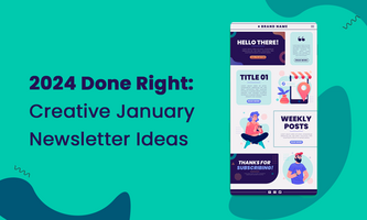 2024 Done Right: Creative January Newsletter Ideas