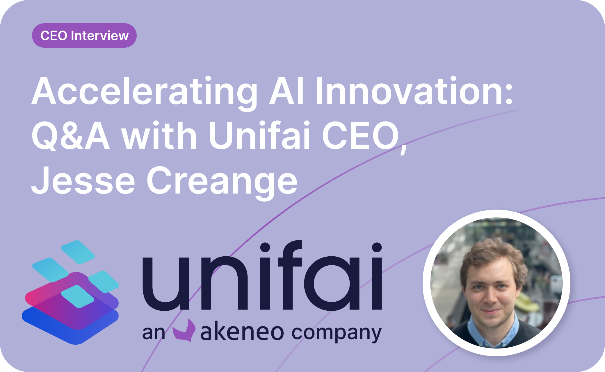 Accelerating AI Innovation: Q&A with Unifai CEO, Jesse Creange