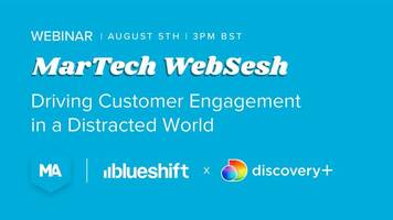 MarTech Web Sesh | Driving Customer Engagement in a Distracted World