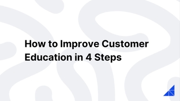 How to Improve Customer Education 