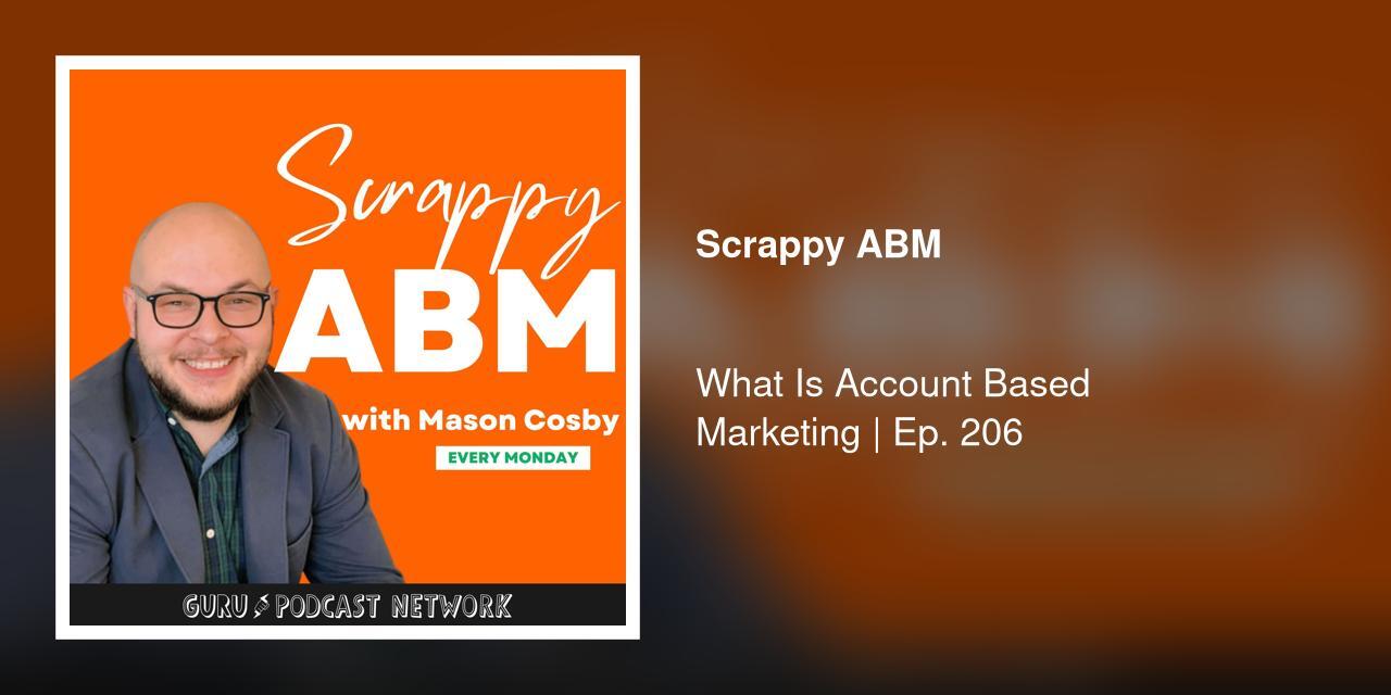 What Is Account Based Marketing | Ep. 206