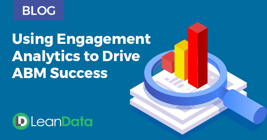 Using Engagement Analytics to Drive ABM Success | LeanData