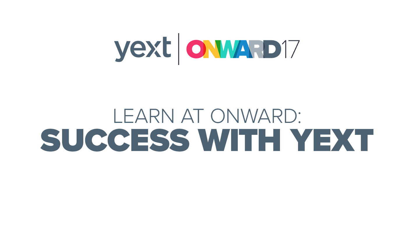 Learn at ONWARD: Success with Yext