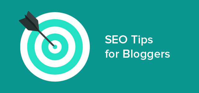 7 Highly Effective SEO Tips for Bloggers