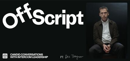 Introducing 'Off Script', a new series from Intercom