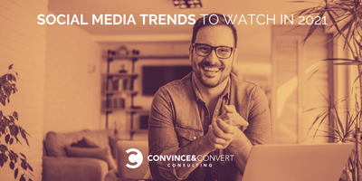 Social Media Trends You Need to Know in 2021