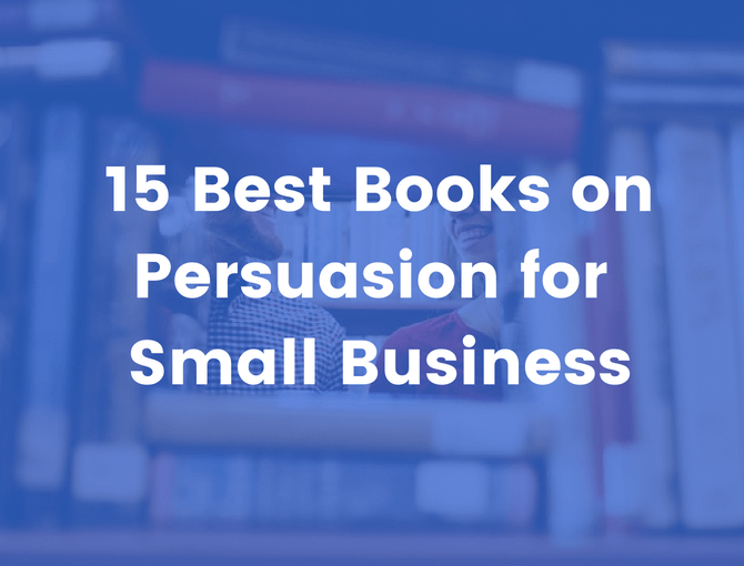 15 Best Books on Persuasion for Small Business