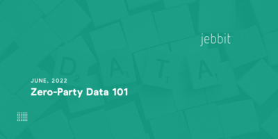 What's the Advantage of Collecting Zero Party Data? | Jebbit