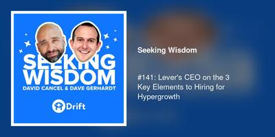 #141: Lever's CEO on the 3 Key Elements to Hiring for Hypergrowth
