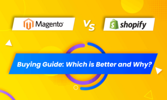 Magento vs Shopify Buying Guide: Which is Better and Why?