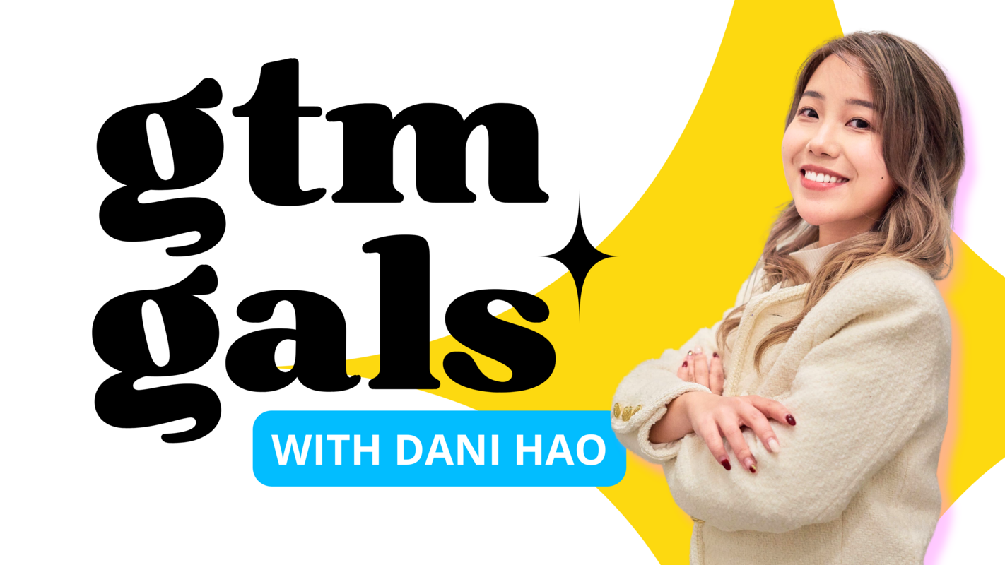 Introducing GTM Gals with Dani Hao
