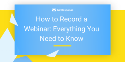 How To Record a Webinar: Everything You Need To Know