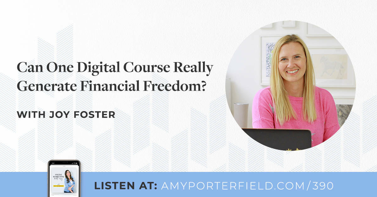 #390: Can One Digital Course Really Generate Financial Freedom? With Joy Foster 