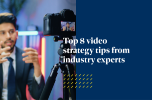 8 video strategy tips from industry experts