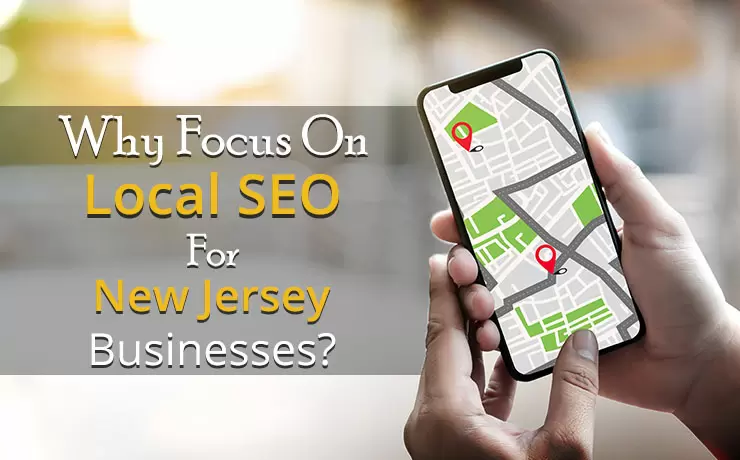 Why Focus On Local SEO For New Jersey Businesses?