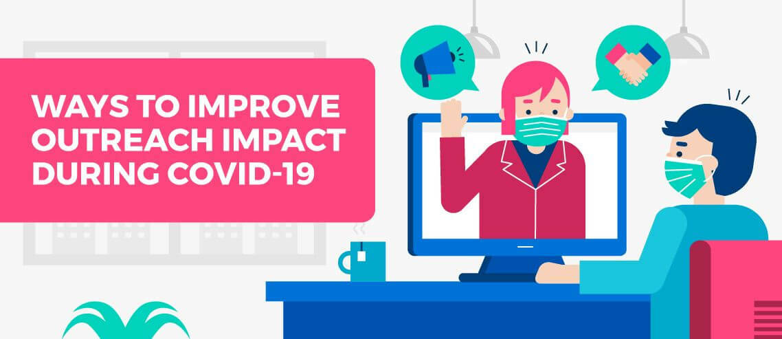 6 Ways to Improve Outreach Impact During COVID-19