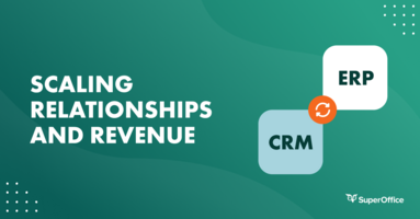 ERP + CRM: Scaling Relationships and Revenue